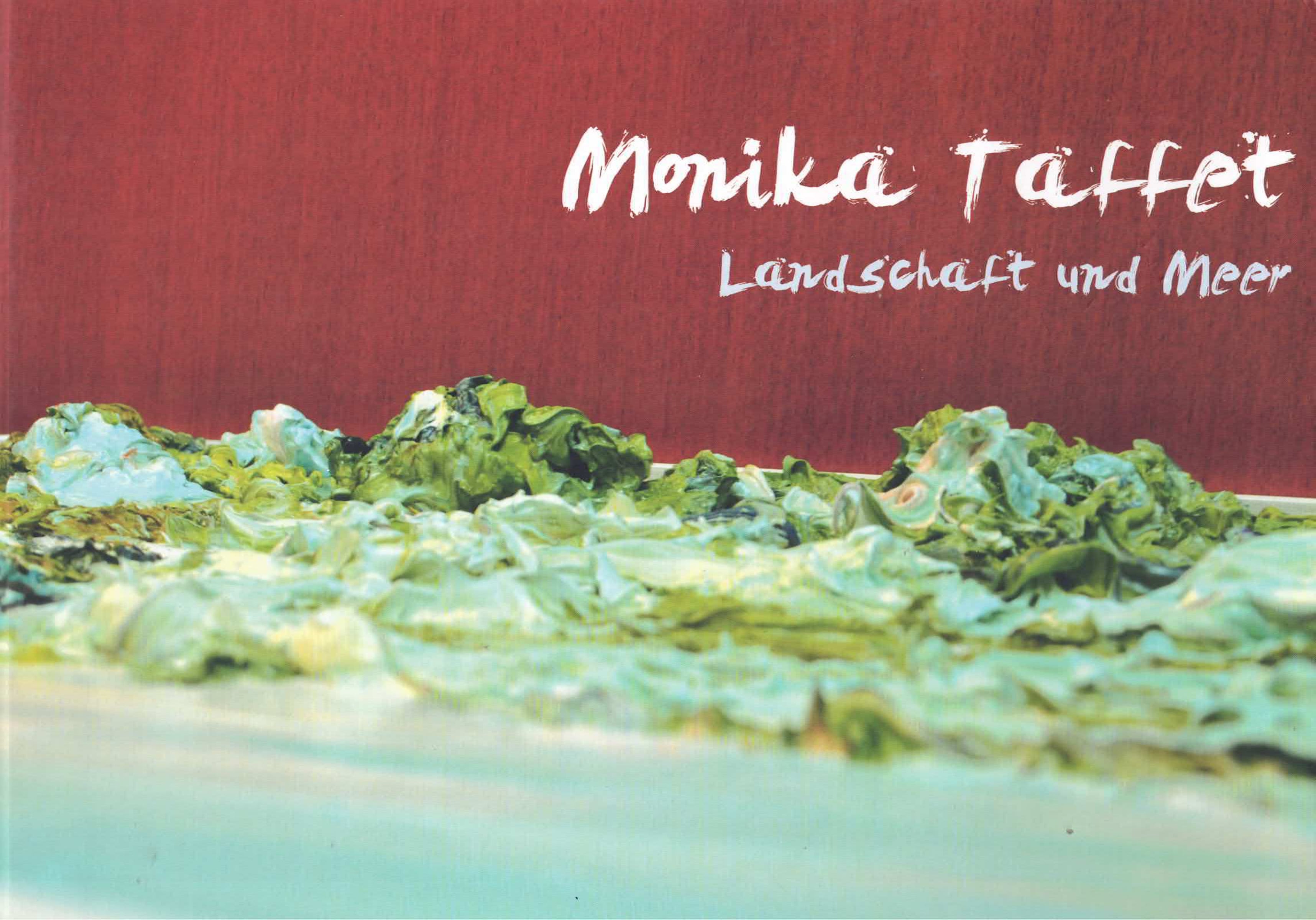 Art catalogue by Monika Taffet, 2016, hardcover approx. 100 pages